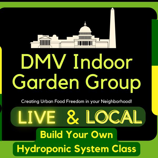 DMV Build Your Own Hydroponic System Class